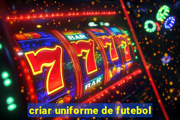 criar uniforme de futebol